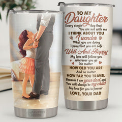 I Am Your Dad And You Will Always Be My Child - Tumbler - To My Daughter. Gift For Daughter. Daughter Gift From Dad. Birthday Gift For Daughter