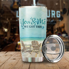 You And Me. We Got This - Gift For Couples. Personalized Tumbler
