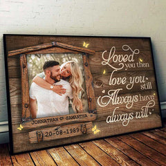 Love You Still - Upload Image. Gift For Couples. Husband Wife - Personalized Horizontal Poster