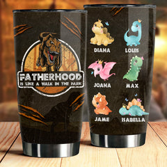 Fatherhood Is Like A Walk In The Park - Personalized Tumbler