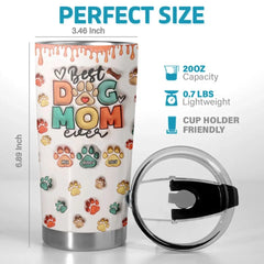 Best Fur Mom Ever - Dog & Cat Personalized Custom 3D Inflated Effect Printed Tumbler - Mother's Day. Gift For Pet Owners. Pet Lovers
