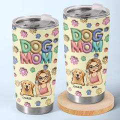 As A Pet Mom. My Life Is So Much Richer - Dog & Cat Personalized Custom 3D Inflated Effect Printed Tumbler - Gift For Pet Owners. Pet Lovers