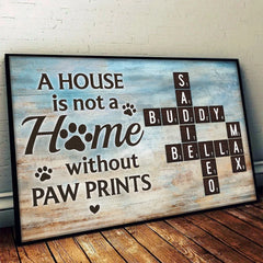 A House Is Not A Home Without Paw Prints - Memorial Personalized Custom Horizontal Poster - Sympathy Gift For Pet Owners. Pet Lovers