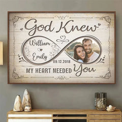 Custom Photo God Knew My Heart Needed You - Couple Personalized Custom Horizontal Poster - Gift For Husband Wife. Anniversary