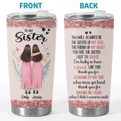 The Sister Of My Soul - Bestie Personalized Custom Tumbler - Gift For Best Friends. BFF. Sisters