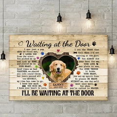 Custom Photo I'll Be Waiting At The Door - Memorial Personalized Custom Horizontal Poster - Sympathy Gift For Pet Owners. Pet Lovers