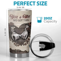 Tumbler - Anniversary Wedding Gifts For Husband And Wife. Him And Her - You And Me We Got This
