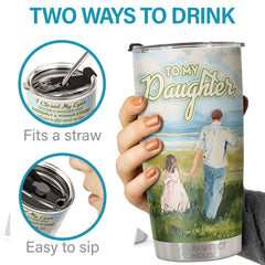 The Proudest Moment For Me Is Telling Others You Are My Daughter - Tumbler - To My Daughter. Gift For Daughter. Daughter Gift From Dad. Birthday Gift For Daughter