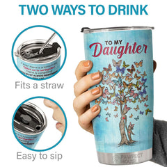 You Must Always Remember You Are Braver Than You Believe - Tumbler - To My Daughter. Gift For Daughter. Daughter Gift From Mom. Birthday Gift For Daughter