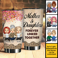 Mother And Daughters Forever Linked Together - Gift For Mom. Personalized Tumbler