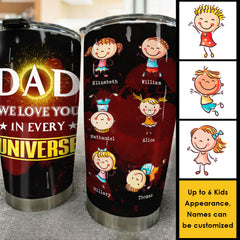 Dad. We Love You In Every Universe - Gift For Dad - Personalized Tumbler