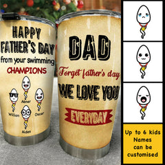 Dear Dad We Love You Everyday - Personalized Tumbler - Gift For Dad. Gift For Father's Day