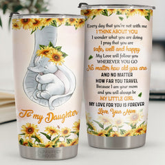 You Will Always Be My Little Girl And My Love For You Is Forever - Tumbler - To My Daughter. Gift For Daughter. Daughter Gift From Mom. Birthday Gift For Daughter