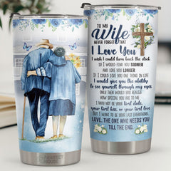I May Not Be Your First Love But I Want To Be Your Last Everything - Tumbler - To My Wife. Gift For Wife. Anniversary. Engagement. Wedding. Marriage Gift