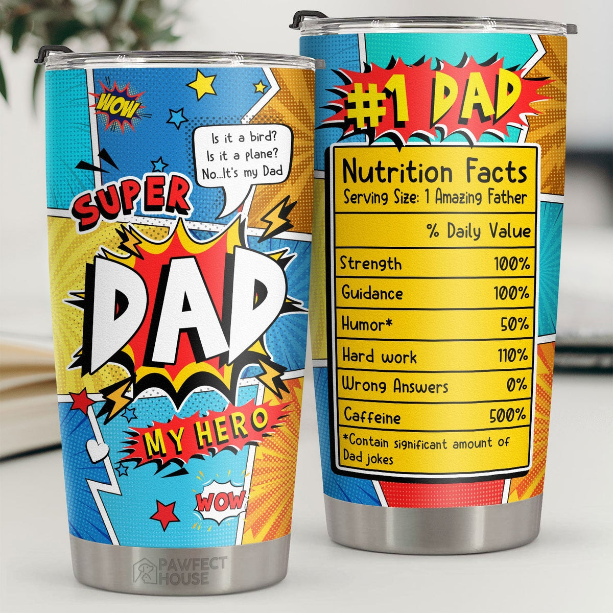 Super Dad My Hero. No.1 Dad Nutrition Facts - Tumbler - To My Dad. Gift For Dad. Dad Gift From Daughter And Son. Birthday Gift For Dad