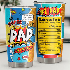Super Dad My Hero. No.1 Dad Nutrition Facts - Tumbler - To My Dad. Gift For Dad. Dad Gift From Daughter And Son. Birthday Gift For Dad