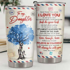 Live Laugh Love Believe In Yourself Remember To Be Awesome - Tumbler - To My Daughter. Gift For Daughter. Daughter Gift From Mom. Birthday Gift For Daughter