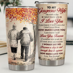 I Don't Know Why I Love You I Just Know I Love You A Lot - Tumbler - To My Wife. Gift For Wife. Anniversary. Engagement. Wedding. Marriage Gift