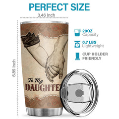 I'm Always With You To Support. Protect And Encourage You In Every Step Of Your Life - Tumbler - To My Daughter. Gift For Daughter. Daughter Gift From Dad. Birthday Gift For Daughter