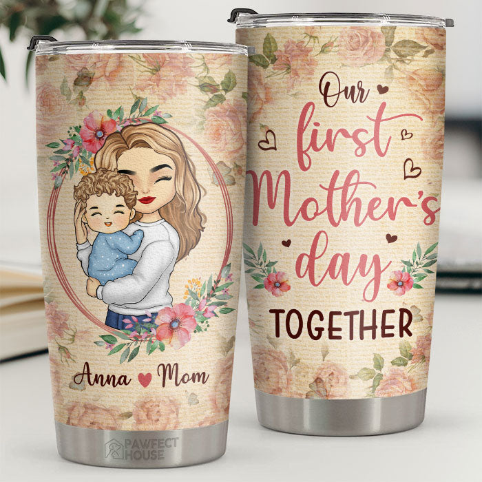 Our First Mother's Day Together - Family Personalized Custom Tumbler - Mother's Day. Birthday Gift For First Mom