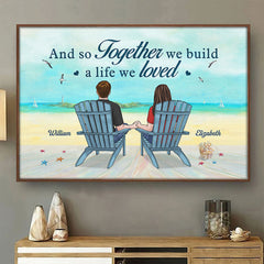 And So Together We Build A Life We Loved - Couple Personalized Custom Horizontal Poster - Gift For Husband Wife. Anniversary