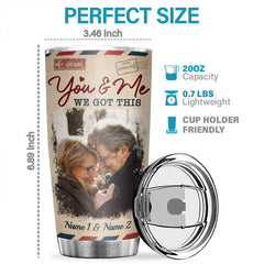 You & Me. We Got This - Personalized Tumbler - Upload Image. Gift For Couple. Husband Wife. Anniversary. Engagement. Wedding. Marriage Gift
