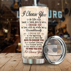 I Choose You. You And Me We Got This - Gift For Couples. Personalized Tumbler