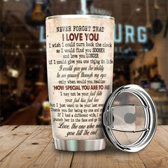 To My Wife Never Forget That I Love You - Gift For Couples. Personalized Tumbler