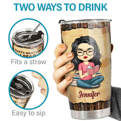 Just A Girl Who Love Books Just One More Chapter - Personalized Tumbler