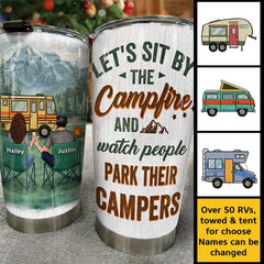 Sit By The Campfire & Watch People Park Their Campers - Gift For Camping Couples. Personalized Tumbler