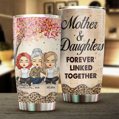 Mother And Daughters Forever Linked Together - Gift For Mom. Personalized Tumbler
