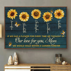 If We Had A Flower For Every Time We Thought Of Our Love For You. We Would Walk Within A Garden Forever - Gift For Mom. Grandma - Personalized Horizontal Poster
