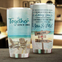 I Would Still Be Loving You - Personalized Tumbler - Gift For Couples. Husband Wife