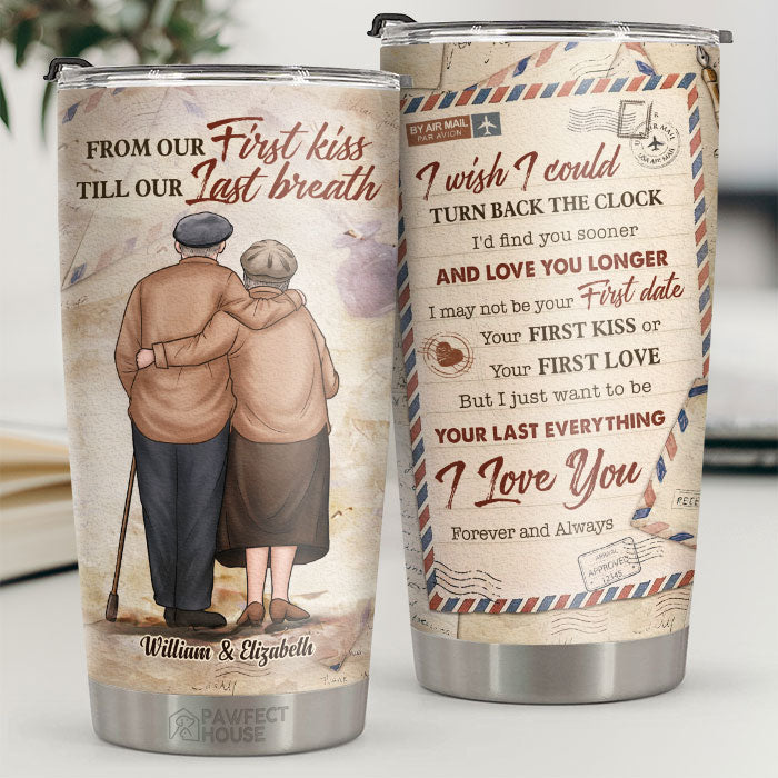 Love You Forever And Always Just Want To Be Your Last Everything - Personalized Tumbler - Gift For Couple. Husband Wife. Anniversary. Engagement. Wedding. Marriage Gift