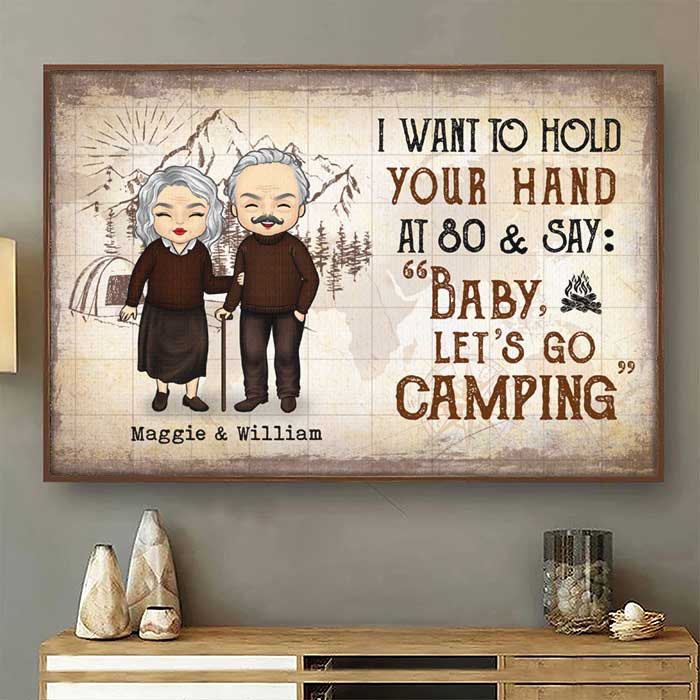 I Wanna Hold Your Hand And Go Camping With You At 80 - Gift For Camping Couples. Personalized Horizontal Poster