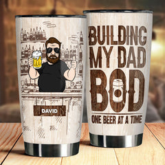 Building My Dad Bod One Beer At A Time - Gift For Dad. Grandpa - Personalized Tumbler