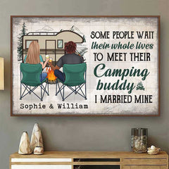 Some People Wait Their Whole Lives To Meet Their Camping Buddy - Gift For Camping Couples. Personalized Horizontal Poster