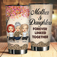Mother And Daughters Forever Linked Together - Gift For Mom. Personalized Tumbler