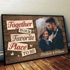 Together Is Our Favorite Place To Be - Upload Image. Gift For Couples - Personalized Horizontal Poster