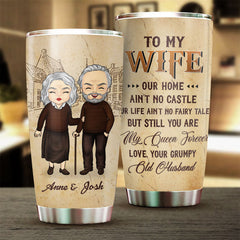 Our Life Ain't No Fairy Tale But Still You Are My Queen Forever - Gift For Couples. Personalized Tumbler