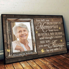 You Left Me Beautiful Memories & Your Love Is Still My Guide - Upload Image. Personalized Horizontal Poster