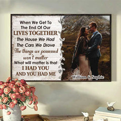 I Had You And You Had Me - Upload Image. Gift For Couples - Personalized Horizontal Poster