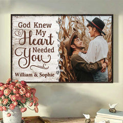 God Knew My Heart Really Needed You - Upload Image. Gift For Couples - Personalized Horizontal Poster