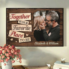 Together Is Our Favorite Place To Be - Upload Image. Gift For Couples - Personalized Horizontal Poster
