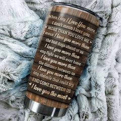 I Mean I Love You The Most - Upload Image. Gift For Couples - Personalized Tumbler