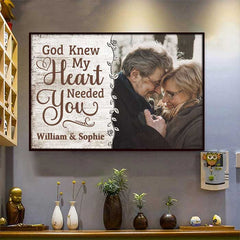 God Knew My Heart Really Needed You - Upload Image. Gift For Couples - Personalized Horizontal Poster