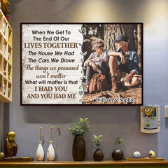 I Had You And You Had Me - Upload Image. Gift For Couples - Personalized Horizontal Poster