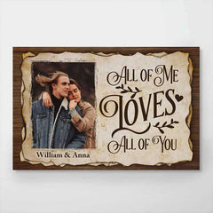 All Of Me Loves All Of You - Upload Image. Gift For Couples - Personalized Horizontal Poster