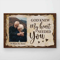 God Knew My Heart Needed You - Upload Image. Gift For Couples - Personalized Horizontal Poster