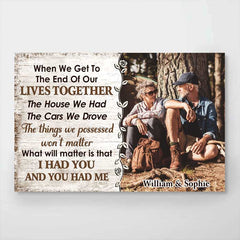 I Had You And You Had Me - Upload Image. Gift For Couples - Personalized Horizontal Poster